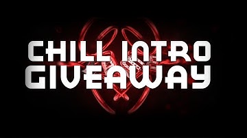 Chill Intro Giveaway [V2] (Closed)