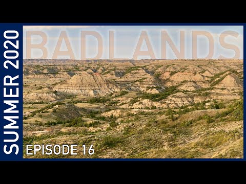 North Dakota Badlands - Summer 2020 Episode 16