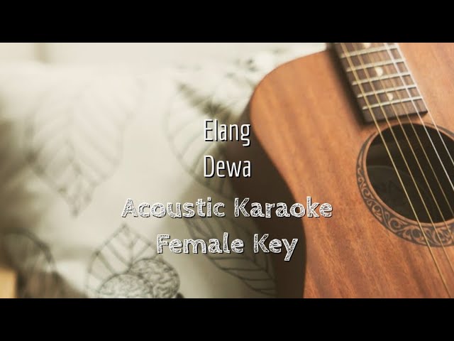 Elang - Dewa - Acoustic Karaoke (Female Key) class=