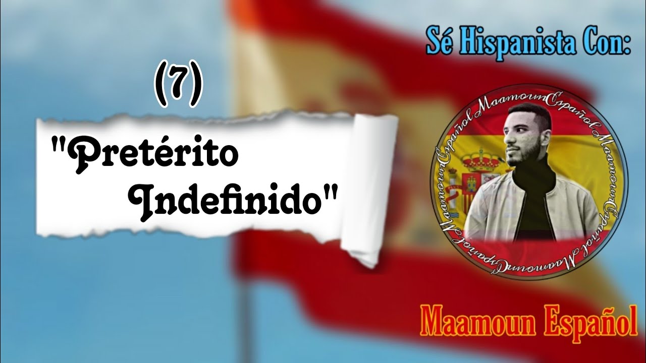 El tiempo 07: Pretérito indefinido