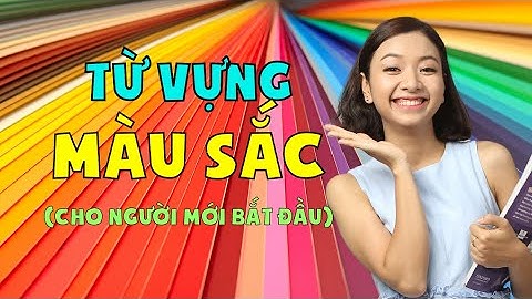 Học màu sắc bằng Tiếng Anh - Từ vựng và Phát âm chuẩn | Ms Thuỷ KISS English