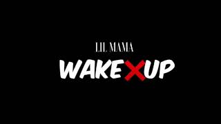Lil Mama - WAKE X UP (Get At Me Dog Freestyle)