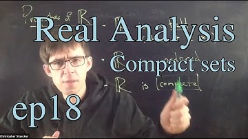 Real Analysis Ep 18: Compact sets