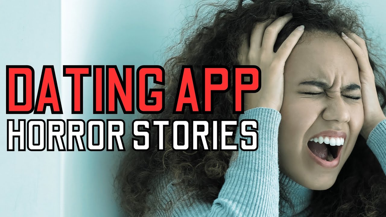 20 TRUE Disturbing Dating App Horror Stories - MEGA COMPILATION 3 - YouTube