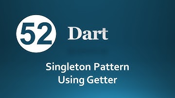 52. Dart Singleton Pattern Using Getter (Arabic) لغة البرمجة دارت