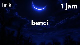 1 jam: Benci - utopia (lirik lagu)