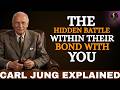 The Hidden Battle Within Their Bond With You || Carl Jung