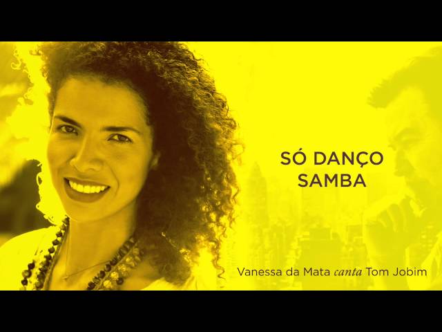 Vanessa da Mata - Só Danço Samba