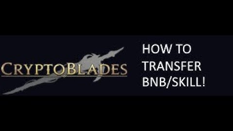 Cryptoblades - How to Transfer BNB / Skill Token to Another Account