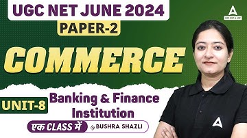 UGC NET Commerce Unit 8 | Banking & Finance Institution By Bushra Ma