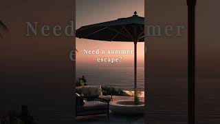 Need a summer escape?