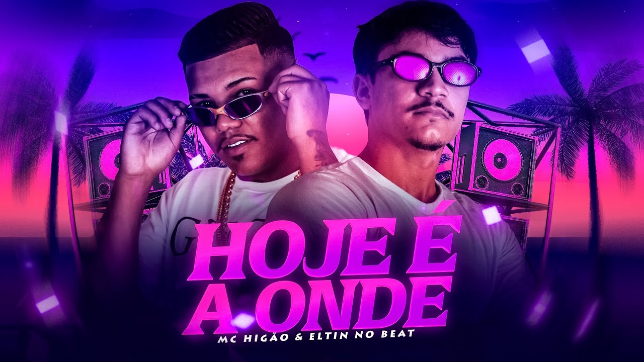 HOJE É A ONDE - MC HIGÃO & ELTIN NO BEAT (PISEIRO FUNK)