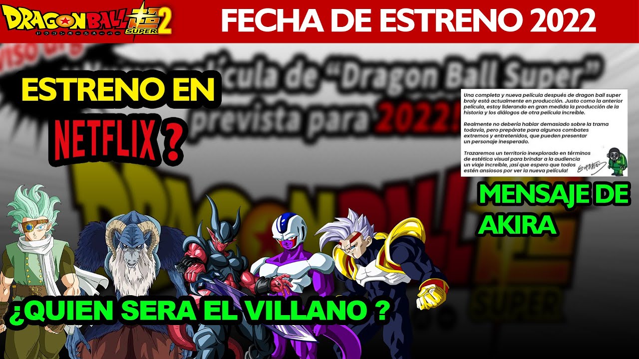 Información Completa Dragon Ball Super 2 Película + Serie, Fecha de Estreno  2022 Cines y Netflix 