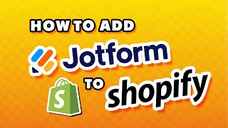 How to Add Jotform to Shopify (Quick & Easy)
