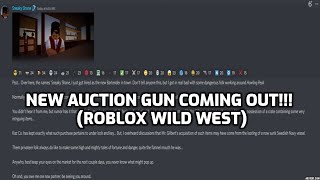 NEW AUCTION GUN COMING OUT!!! (ROBLOX WILD WEST)