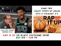 ECSF Game 2: Celtics 102 - Raptors 99 | RAP IT UP On Blast Postgame Show