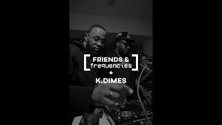 K.Dimes   Friends and Frequencies: Haus Edition | HIP HOP | R&B | HOUSE | JERSEY CLUB | NOLA BOUNCE