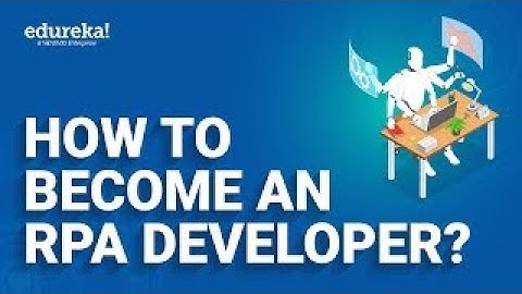 How to become an RPA Developer | RPA Developer Career Path | RPA Training | Edureka Rewind