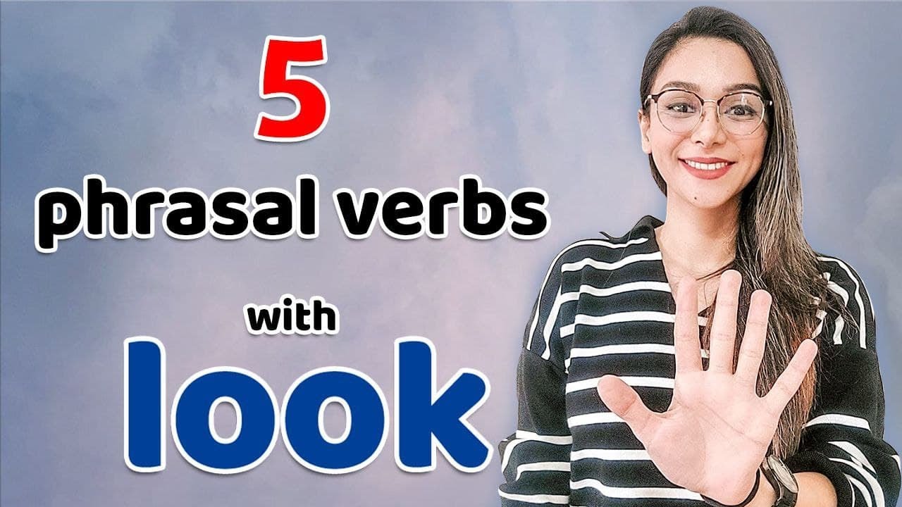 5 Phrasal Verbs with LOOK