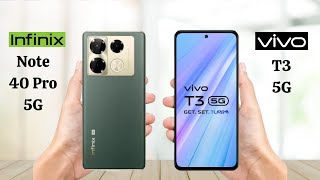 Infinix Note 40 Pro 5G Vs Vivo T3 5G - Full Comparison 2024