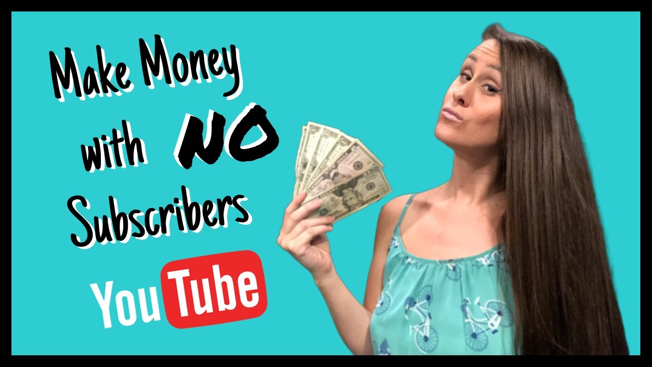 How To Make Money On Youtube Without 1000 Subscribers Youtube