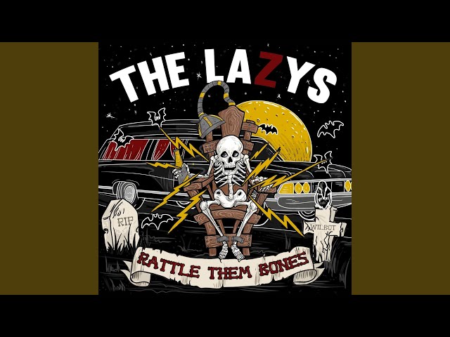 The Lazys - Rattle Them Bones