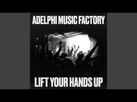 Adelphi Music Factory - Lift Your Hands Up