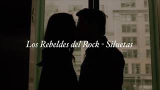 Los Rebeldes del Rock - Siluetas (Letra)
