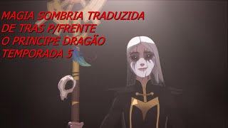 Magia Sombria Traduzida De Trás Pfrente O Principe Dragão Temporada 5
