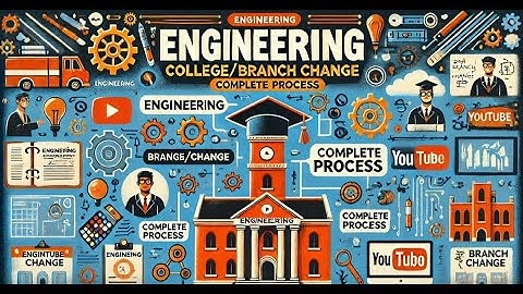 COLLEGE & BRANCH change complete process|Eligibility|Engineering