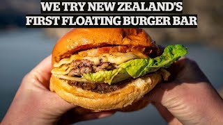 Burger Afloat: We try New Zealand's first floating burger bar | TRAVEL | STUFF TRAVEL