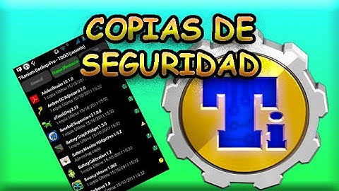 Cómo hacer copias de seguridad de las APPS en ANDROID | Titanium Backup ★ Root
