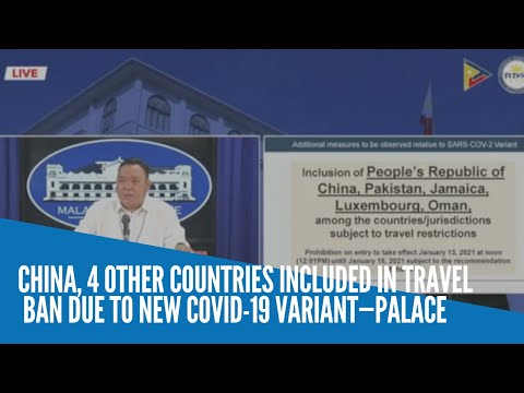 China, 4 other countries included in travel ban due to new COVID-19 variant—Palace