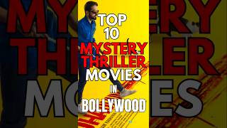 Top 10 Mystery Thriller Movies In Bollywood