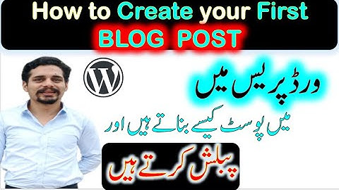 How to Create Post in WordPress Blog or Website | WordPress in URDU Online Lecture 7