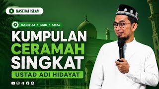 KUMPULAN CERAMAH SINGKAT - Ustadz Adi Hidayat Lc. Ma