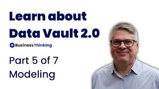 A brief introduction to Data Vault 2.0 - Part 5 of 7 - Modelling