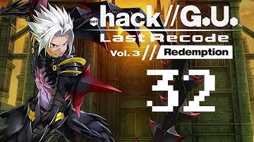 Dot.Hack//GU - Last Recode - Vol.3 Redemption - Part 32 (Japanese/Eng Subs)