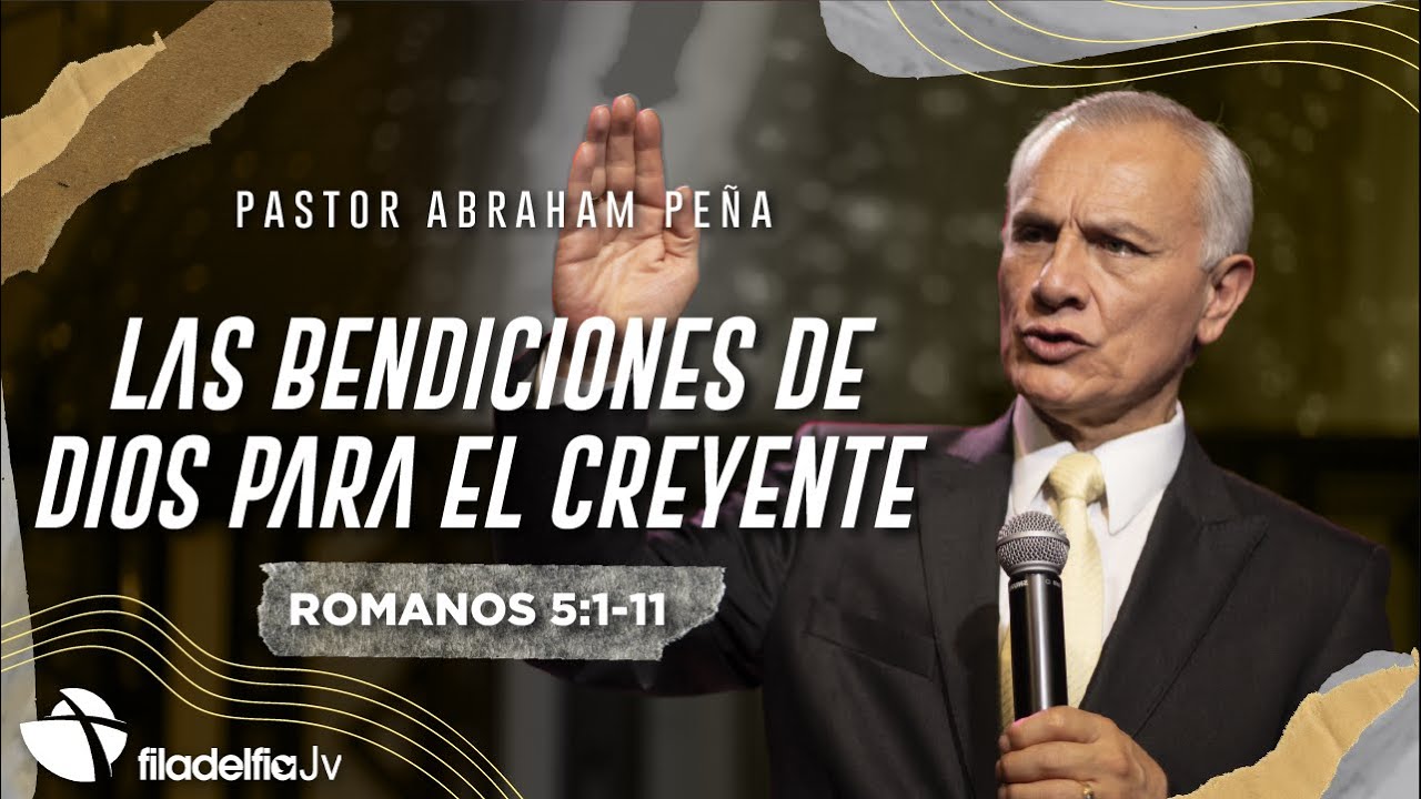 Las bendiciones de Dios para el creyente - Abraham Peña - 26 Junio 2022