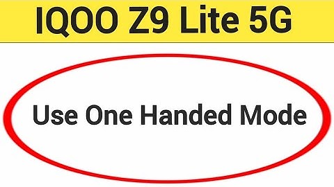 IQOO Z9 Lite 5G me one handed mode kaise kare, how to use one handed mode