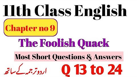 11th Class English,Chapter 9,The Foolish Quack  More Short Question Answers Q 13 to 24 - First Year