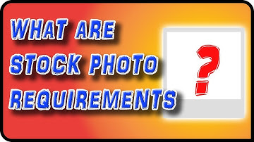 Stock Photography Requirements - Stock Photography Ep. 3