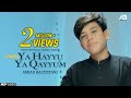 AMJAD BALTISTANI | YA HAYYU YA QAYYUM | Official Video | Kalam 2021