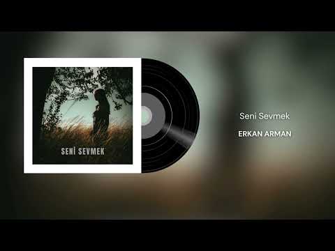 Erkan Arman - Seni Sevmek (Official Audio)