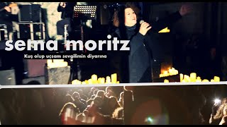Sema Moritz / Kuş Olup Uçsam Sevgilimin Diyarına / Müze Gazhane Konseri Resimi