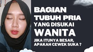 Wanita Suka Jika itunya Besar ?? Bagian Tubuh Pria yang Paling Menarik di Mata Wanita