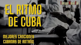 Son Cubano, Ritmos y Canciones de Antaño cor los mejores Cantantes y Orquestas de Cuba