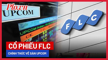 Chính thức công bố số phận cổ phiếu FLC | PLO