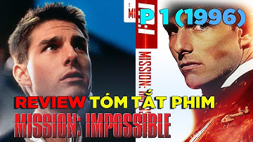 Review Tóm Tắt Phim: Mission Impossible 1996 (Nhiệm Vụ Bất Khả Thi P1)