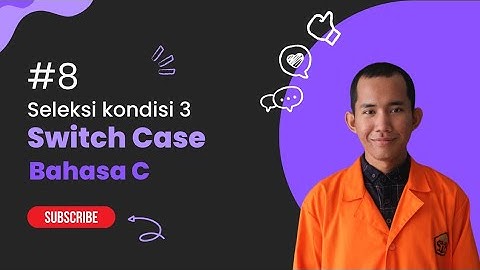 #8 Program Seleksi kondisi 3 (Switch Case) pada Bahasa c